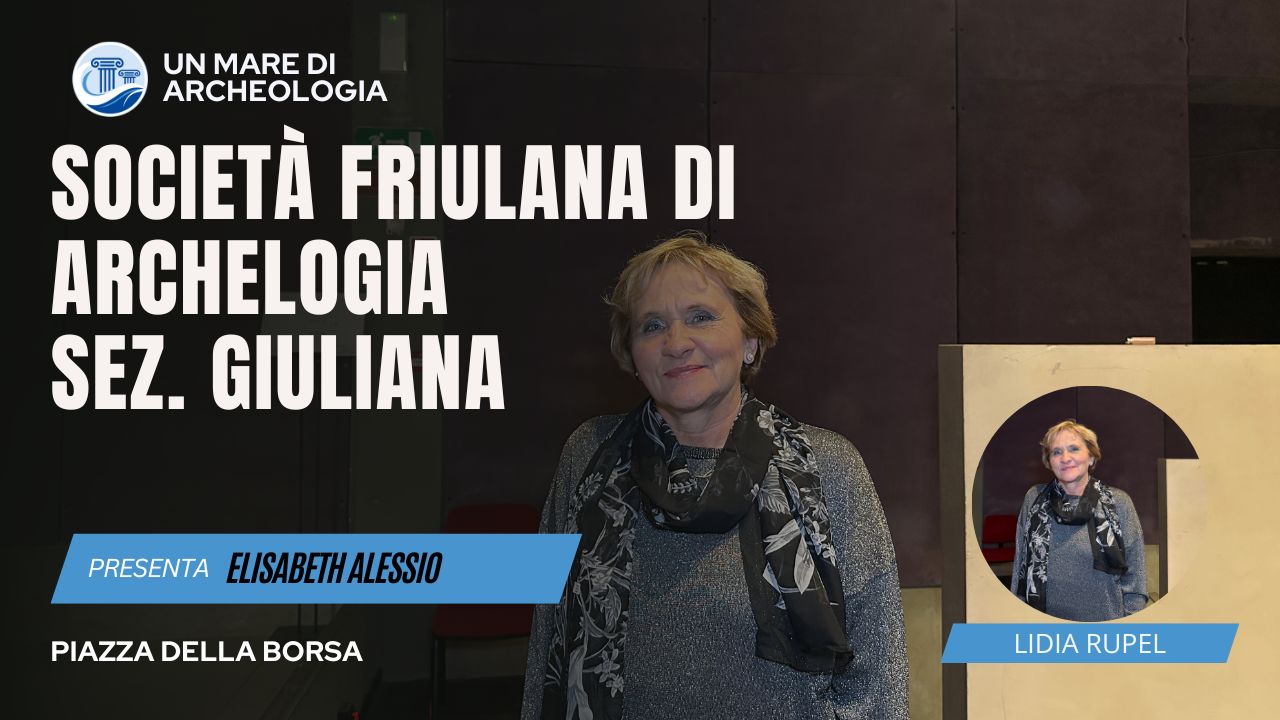 Lidia Ruper – Società Friulana di Archeologia – sez. Giuliana